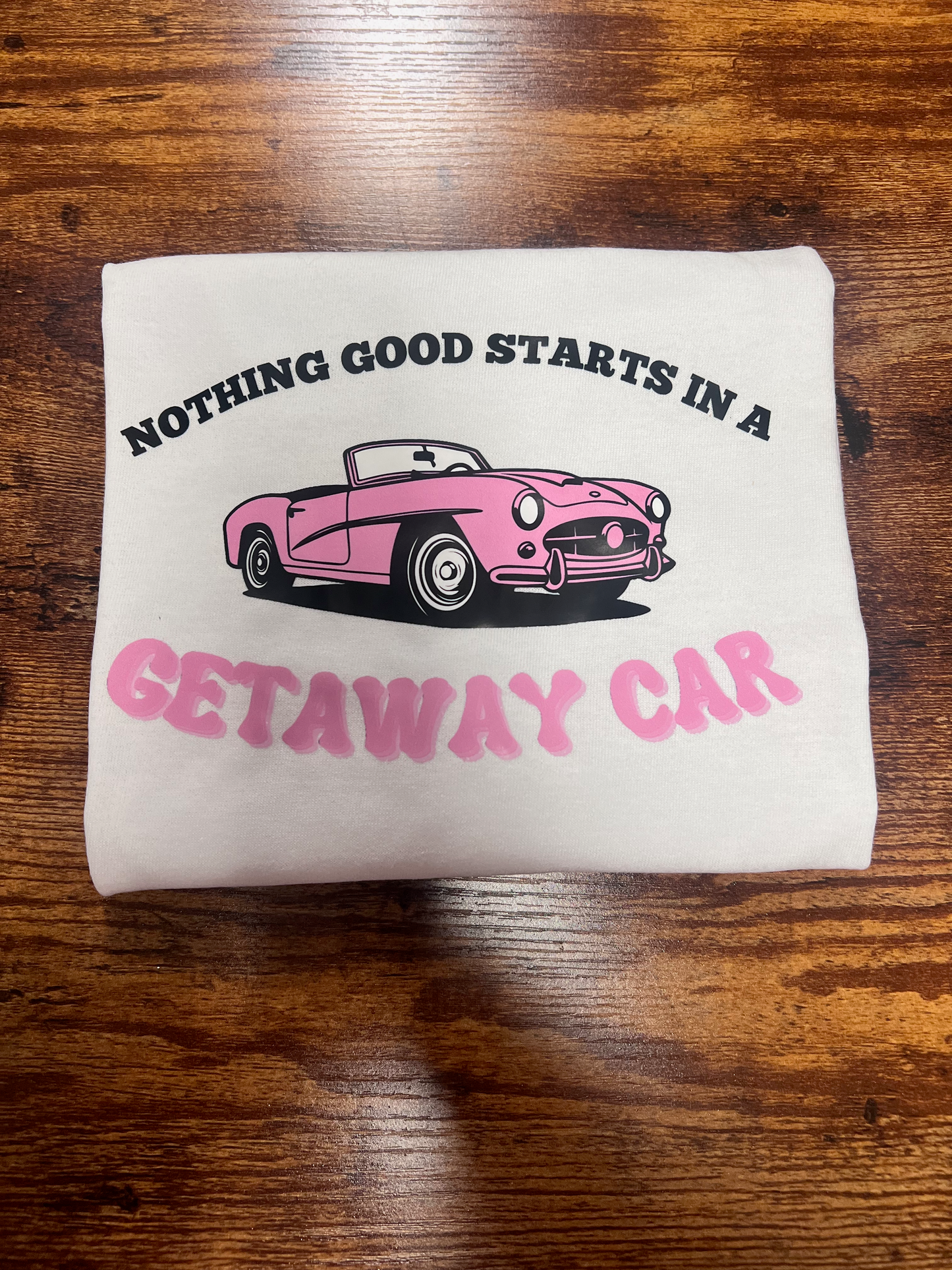 Getaway Car T-Shirt / Sweatshirt