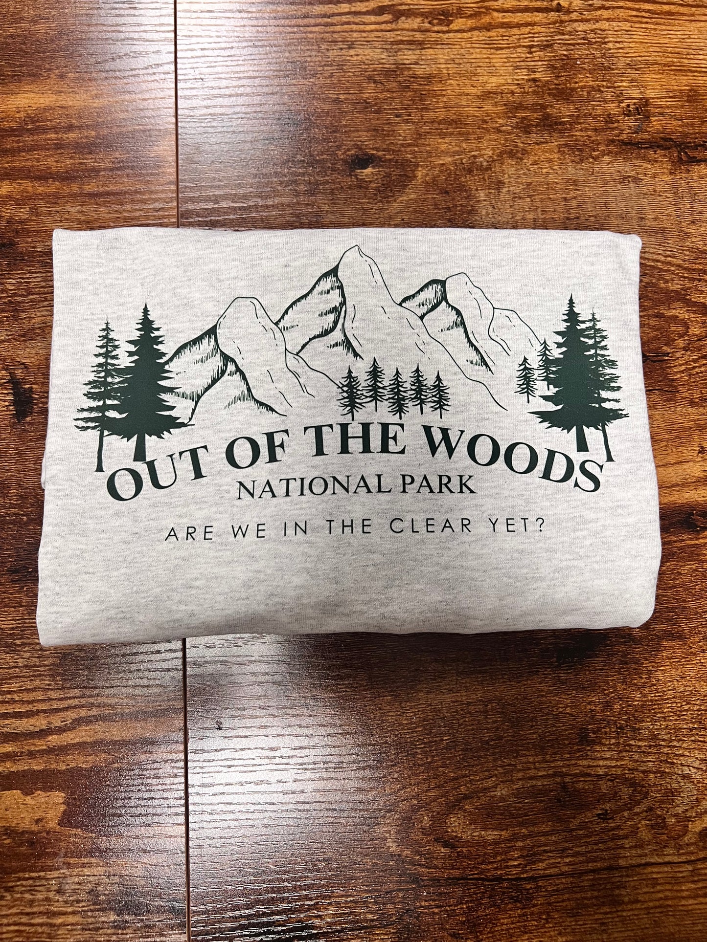 Out of the Woods T-Shirt / Sweatshirt