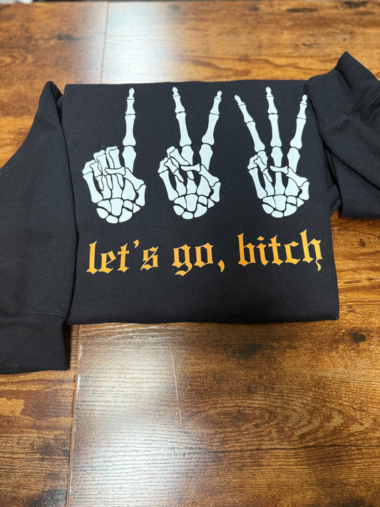 Let's Go Bitch T-Shirt / Crop Top / Sweatshirt