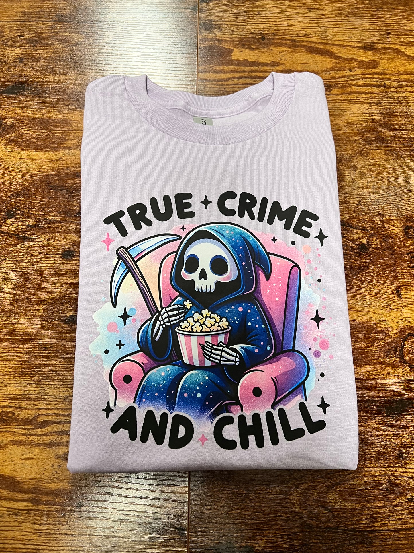 True Crime and Chill T-Shirt / Sweatshirt