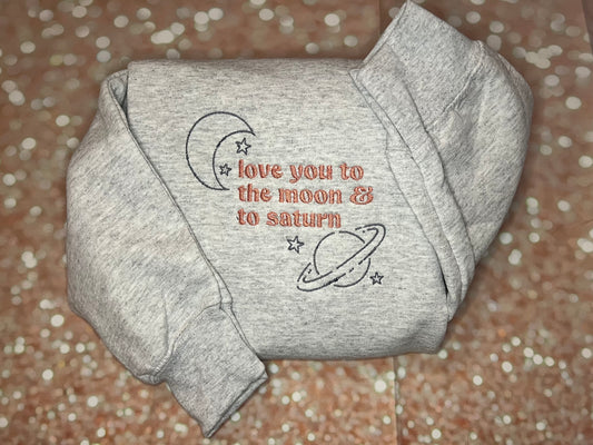 Love You to the Moon and to Saturn Embroidered Crewneck