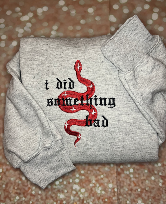 I Did Something Bad Embroidered Sweatshirt