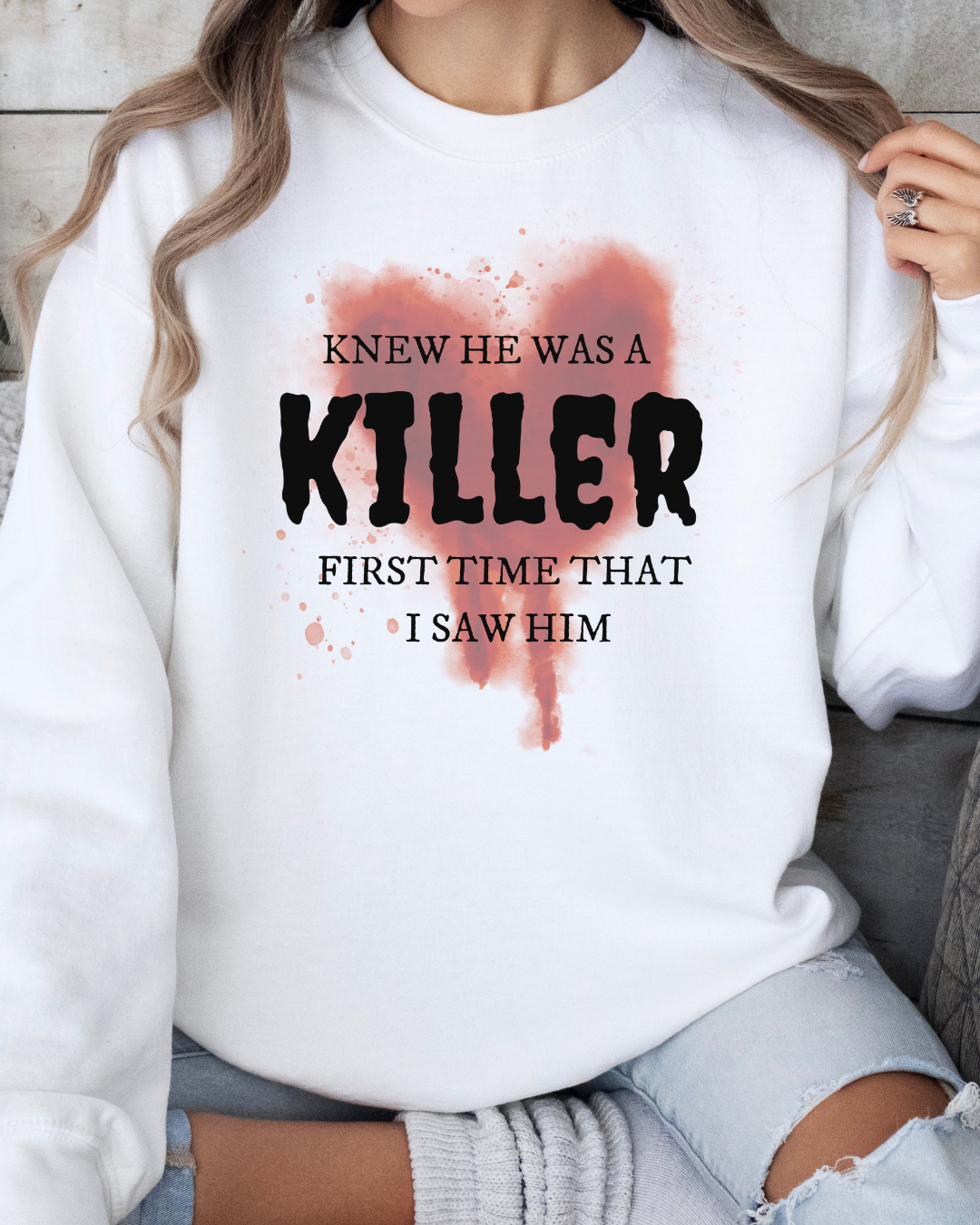 Knew He Was a Killer T-Shirt / Sweatshirt