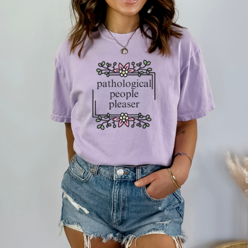 Pathological People Pleaser T-Shirt / Sweatshirt